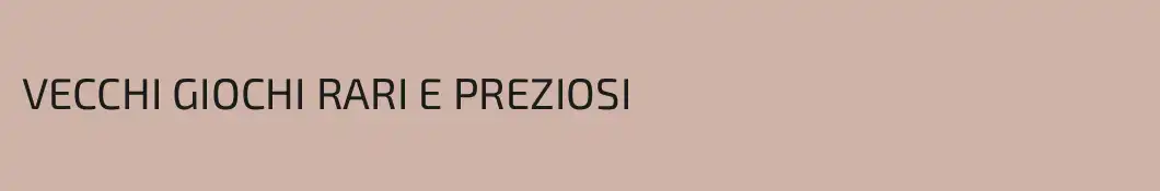VECCHI GIOCHI RARI E PREZIOSI
